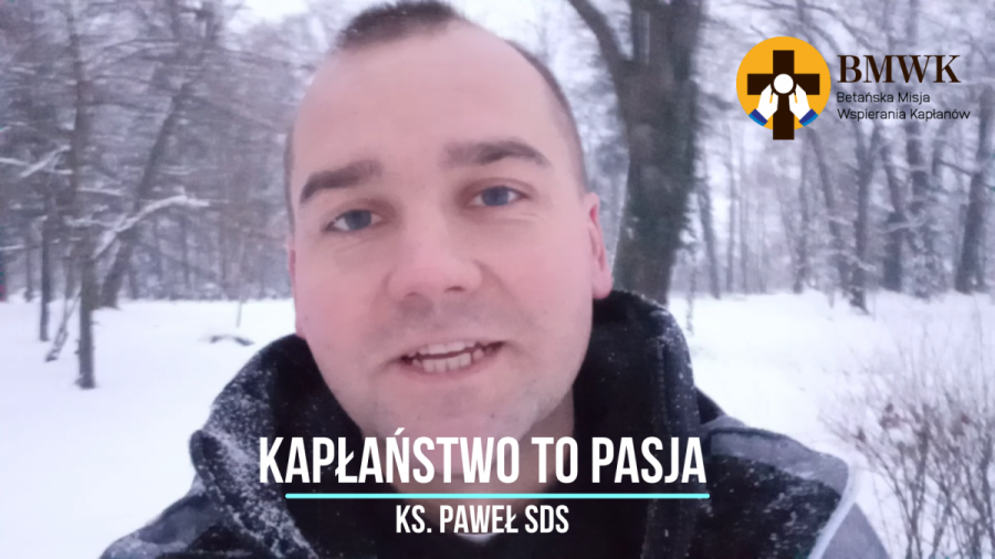 Kapłaństwo to pasja